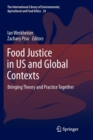 Image for Food justice in US and global contexts  : bringing theory and practice together