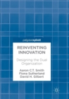 Image for Reinventing innovation  : designing the dual organization