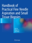 Image for Handbook of Practical Fine Needle Aspiration and Small Tissue Biopsies