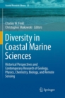 Image for Diversity in Coastal Marine Sciences : Historical Perspectives and Contemporary Research of Geology, Physics, Chemistry, Biology, and Remote Sensing