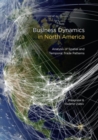 Image for Business Dynamics in North America : Analysis of Spatial and Temporal Trade Patterns