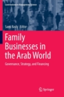 Image for Family Businesses in the Arab World : Governance, Strategy, and Financing