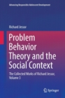 Image for Problem Behavior Theory and the Social Context : The Collected Works of Richard Jessor, Volume 3