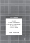 Image for Black Consciousness and South Africa’s National Literature