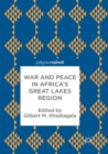 Image for War and Peace in Africa’s Great Lakes Region