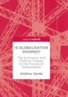 Image for Is Globalisation Doomed? : The Economic and Political Threats to the Future of Globalisation