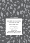 Image for Higher Education Access in the Asia Pacific : Privilege or Human Right?