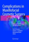Image for Complications in Maxillofacial Cosmetic Surgery : Strategies for Prevention and Management