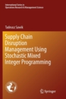 Image for Supply Chain Disruption Management Using Stochastic Mixed Integer Programming