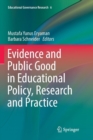 Image for Evidence and Public Good in Educational Policy, Research and Practice