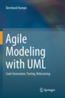 Image for Agile Modeling with UML : Code Generation, Testing, Refactoring