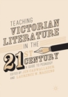 Image for Teaching Victorian Literature in the Twenty-First Century : A Guide to Pedagogy