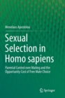 Image for Sexual Selection in Homo sapiens : Parental Control over Mating and the Opportunity Cost of Free Mate Choice