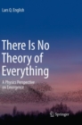 Image for There Is No Theory of Everything : A Physics Perspective on Emergence