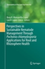 Image for Perspectives in Sustainable Nematode Management Through Pochonia chlamydosporia Applications for Root and Rhizosphere Health