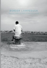 Image for Border Lampedusa : Subjectivity, Visibility and Memory in Stories of Sea and Land