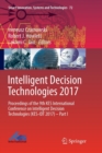 Image for Intelligent Decision Technologies 2017 : Proceedings of the 9th KES International Conference on Intelligent Decision Technologies (KES-IDT 2017) – Part I