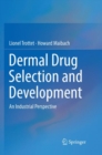 Image for Dermal Drug Selection and Development : An Industrial Perspective