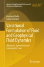 Image for Variational Formulation of Fluid and Geophysical Fluid Dynamics : Mechanics, Symmetries and Conservation Laws