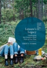 Image for Leisure&#39;s legacy  : challenging the common sense view of free time