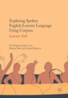 Image for Exploring Spoken English Learner Language Using Corpora
