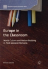 Image for Europe in the Classroom : World Culture and Nation-Building in Post-Socialist Romania