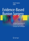 Image for Evidence-Based Bunion Surgery : A Critical Examination of Current and Emerging Concepts and Techniques