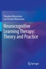 Image for Neurocognitive Learning Therapy: Theory and Practice