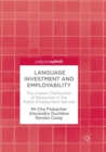 Image for Language Investment and Employability : The Uneven Distribution of Resources in the Public Employment Service