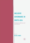 Image for Inclusive Governance in South Asia : Parliament, Judiciary and Civil Service
