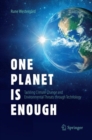 Image for One Planet Is Enough : Tackling Climate Change and Environmental Threats through Technology