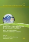 Image for European Union External Environmental Policy : Rules, Regulation and Governance Beyond Borders