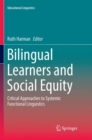 Image for Bilingual Learners and Social Equity : Critical Approaches to Systemic Functional Linguistics