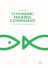 Image for Rethinking Fisheries Governance : The Role of States and Meta-Governance