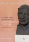 Image for Conflicting Philosophies and International Trade Law
