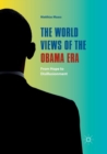 Image for The World Views of the Obama Era : From Hope to Disillusionment