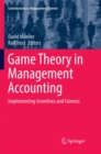 Image for Game Theory in Management Accounting : Implementing Incentives and Fairness