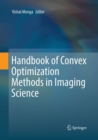 Image for Handbook of Convex Optimization Methods in Imaging Science