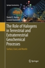 Image for The Role of Halogens in Terrestrial and Extraterrestrial Geochemical Processes