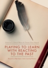 Image for Playing to Learn with Reacting to the Past : Research on High Impact, Active Learning Practices