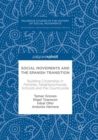 Image for Social Movements and the Spanish Transition : Building Citizenship in Parishes, Neighbourhoods, Schools and the Countryside