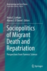 Image for Sociopolitics of Migrant Death and Repatriation : Perspectives from Forensic Science