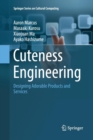 Image for Cuteness Engineering : Designing Adorable Products and Services