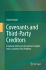 Image for Covenants and Third-Party Creditors : Empirical and Law &amp; Economics Insights Into a Common Pool Problem
