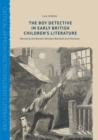Image for The Boy Detective in Early British Children’s Literature