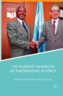 Image for The Palgrave handbook of peacebuilding in Africa