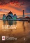 Image for The Politics of Islamism : Diverging Visions and Trajectories