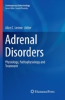 Image for Adrenal Disorders : Physiology, Pathophysiology and Treatment