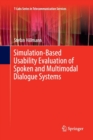 Image for Simulation-Based Usability Evaluation of Spoken and Multimodal Dialogue Systems