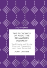 Image for The Economics of Addictive Behaviours Volume IV